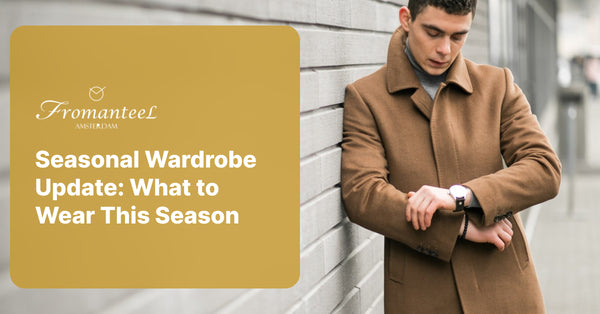 Seasonal Wardrobe Update: What to Wear This Season