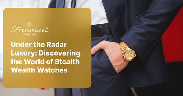 Under the Radar Luxury: Discovering the World of Stealth Wealth Watches
