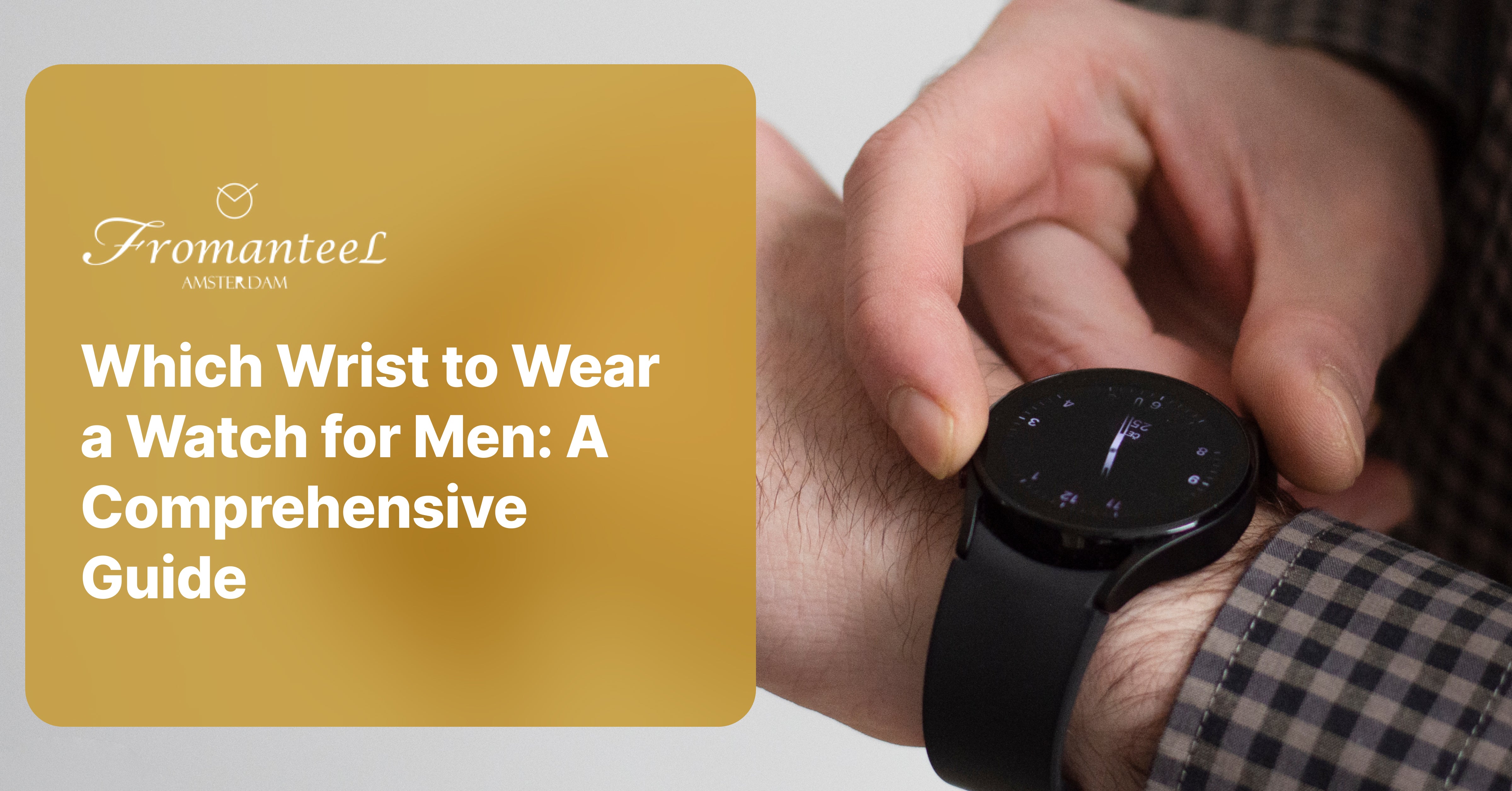 Which Wrist to Wear a Watch for Men A Comprehensive Guide